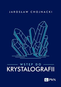 Wstęp do krystalografii - Jarosław Chojnacki - książka