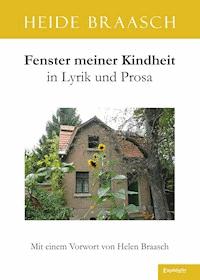 Fenster meiner Kindheit in Lyrik und Prosa - Heide Braasch - ebook