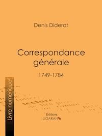 Correspondance Générale - Denis Diderot - ebook
