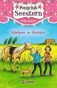 Ponyclub Seestern (Band 4) - Welpen in Gefahr - Kelly McKain - ebook