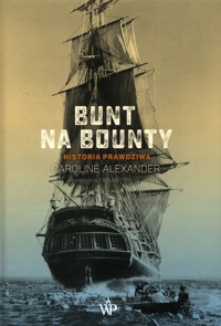 Bunt na Bounty Historia prawdziwa - Caroline Alexander - książka