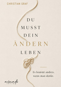 Du musst dein Ändern leben - Christian Graf - ebook