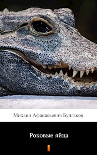 Роковые яйца (Fatalne jaja) - Михаил Афанасиевич Булгаков, Michaił Afanasjewicz Bułhakow - ebook