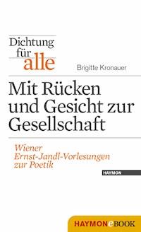 Dichtung für alle: Mit Rücken und Gesicht zur Gesellschaft - Brigitte Kronauer - ebook