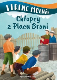 Chłopcy z Placu Broni - Ferenc Molnar - ebook + książka
