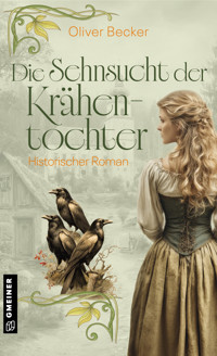 Die Sehnsucht der Krähentochter - Oliver Becker - ebook