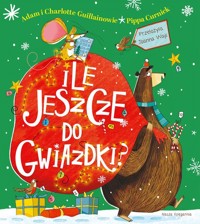 Ile jeszcze do Gwiazdki? - Guillain Adam, Guillain Charlotte - książka