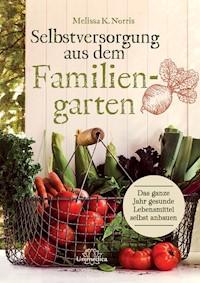 Selbstversorgung aus dem Familiengarten - Melissa K. Norris - ebook