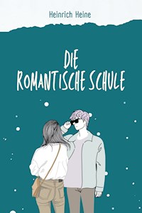 Die romantische Schule - Heinrich Heine - ebook