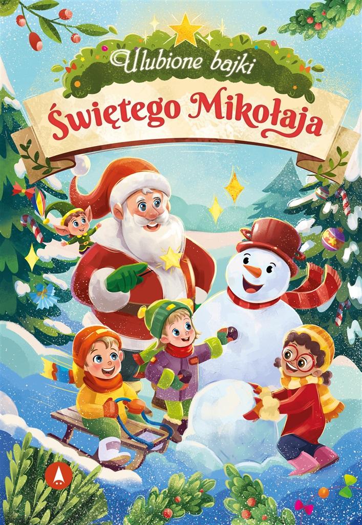 Ulubione bajki Świętego Mikołaja - Anna Potyra, Marta Koźlak, Ariadna Piepiórka - książka