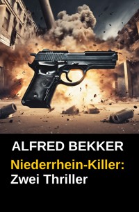 Niederrhein-Killer: Zwei Thriller - Alfred Bekker - ebook