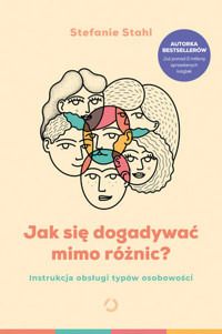 Jak się dogadywać mimo różnic? Instrukcja obsługi typów osobowości - Stefanie Stahl - książka
