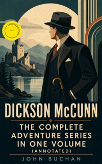 Dickson McCunn – The Complete Adventure Series in One Volume (Annotated) - John Buchan - ebook