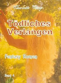 Tödliches Verlangen - Charlotte Camp - ebook