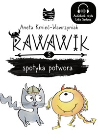 Rawawik spotyka potwora. Pozory mylą - Kmieć-Wawrzyniak Aneta - ebook + audiobook + książka