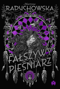 Fałszywy Pieśniarz - Martyna Raduchowska - ebook + książka