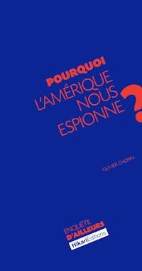 Pourquoi l'Amérique nous espionne ? - Olivier Chopin - ebook