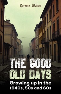 The Good Old Days - Terence Walton - ebook