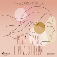Poza czas i przestrzeń - Ryszard Kusek - ebook + audiobook