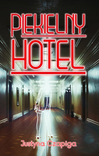 Piekielny hotel - Czapiga Justyna - książka