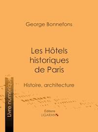 Les Hôtels historiques de Paris - George Bonnefons - ebook