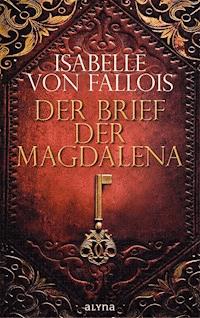 Der Brief der Magdalena - Isabelle  Von Fallois - ebook