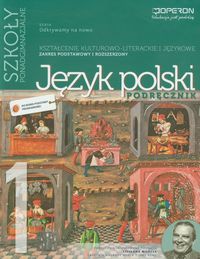 Język polski 1 Podręcznik Kształcenie kulturowo-literackie i językowe Zakres podstawowy i rozszerzony Starożytność Oświecenie - Jagiełło Urszula, Janicka-Szyszko Renata, Steblecka-Jankowska Magdalena - książka