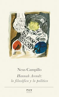 Hannah Arendt: lo filosófico y lo político - Neus Campillo Iborra - ebook