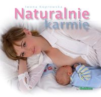 Naturalnie karmię - Koprowska Iwona - książka