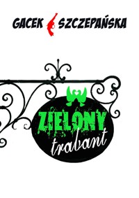 Zielony trabant - Katarzyna Gacek, Szczepańska Agnieszka  - ebook + audiobook