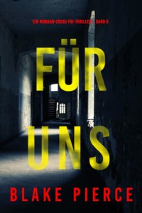 Für uns (Ein Morgan-Cross-FBI-Thriller – Band 6) - Blake Pierce - ebook