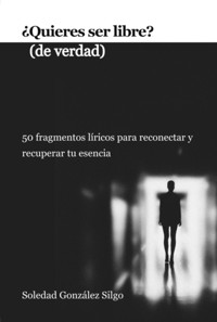 ¿quieres Ser Libre? (de Verdad) - Soledad González Silgo - ebook