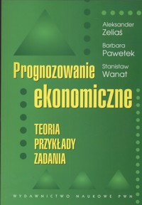 Prognozowanie ekonomiczne - Zeliaś Aleksander, Pawełek Barbara, Wanat Stanisław - książka