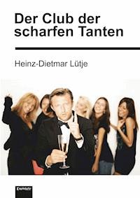 Der Club der scharfen Tanten - Heinz-Dietmar Lütje - ebook