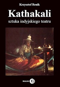 Kathakali sztuka indyjskiego teatru - Renik Krzysztof - książka