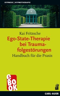 Ego-State-Therapie bei Traumafolgestörungen - Kai Fritzsche - ebook