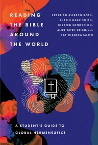 Reading the Bible Around the World - Federico Alfredo Roth - ebook