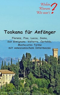 Toskana für Anfänger - Ute Fischer - ebook