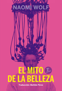 El mito de la belleza - Wolf Naomi - ebook