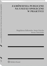 Zamówienia publiczne na usługi społeczne w praktyce - Treścińska Iwona, Falkowska Magdalena, Osiecka Anna - książka