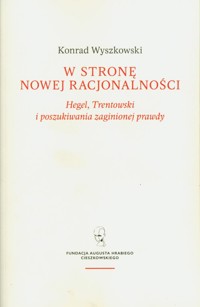 W stronę nowej racjonalności. - Wyszkowski Konrad - książka
