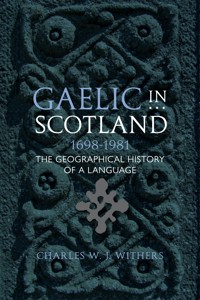 Gaelic in Scotland 1698-1981 - Charles W. J. Withers - ebook