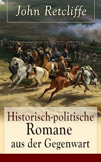 Historisch-politische Romane aus der Gegenwart - John Retcliffe - ebook