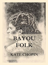 Bayou Folk - Kate Chopin - ebook