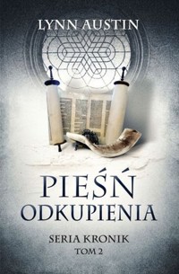 Pieśń odkupienia. Seria Kronik. Tom 2 - Austin Lynn - książka