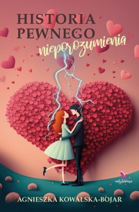 Historia pewnego nieporozumienia - Agnieszka Kowalska-Bojar - ebook + audiobook + książka