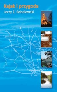 Kajak i przygoda - Jerzy Sobolewski - ebook