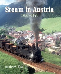 Steam in Austria 1955-1975 - Fox Andrew - książka