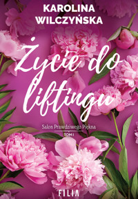 Życie do liftingu - Karolina Wilczyńska - ebook + audiobook + książka