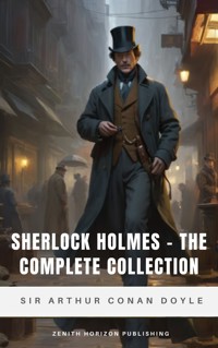 Sherlock Holmes - The Complete Collection - Sir Arthur Conan Doyle  - ebook